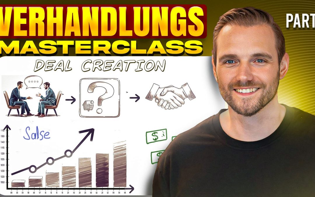 Verhandeln lernen – Deal Strategie Teil 2