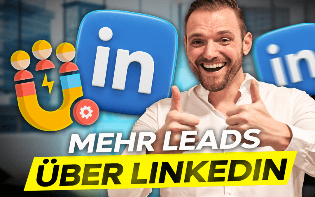 Mehr Leads und Termine über LinkedIn generieren: Ein umfassender Leitfaden