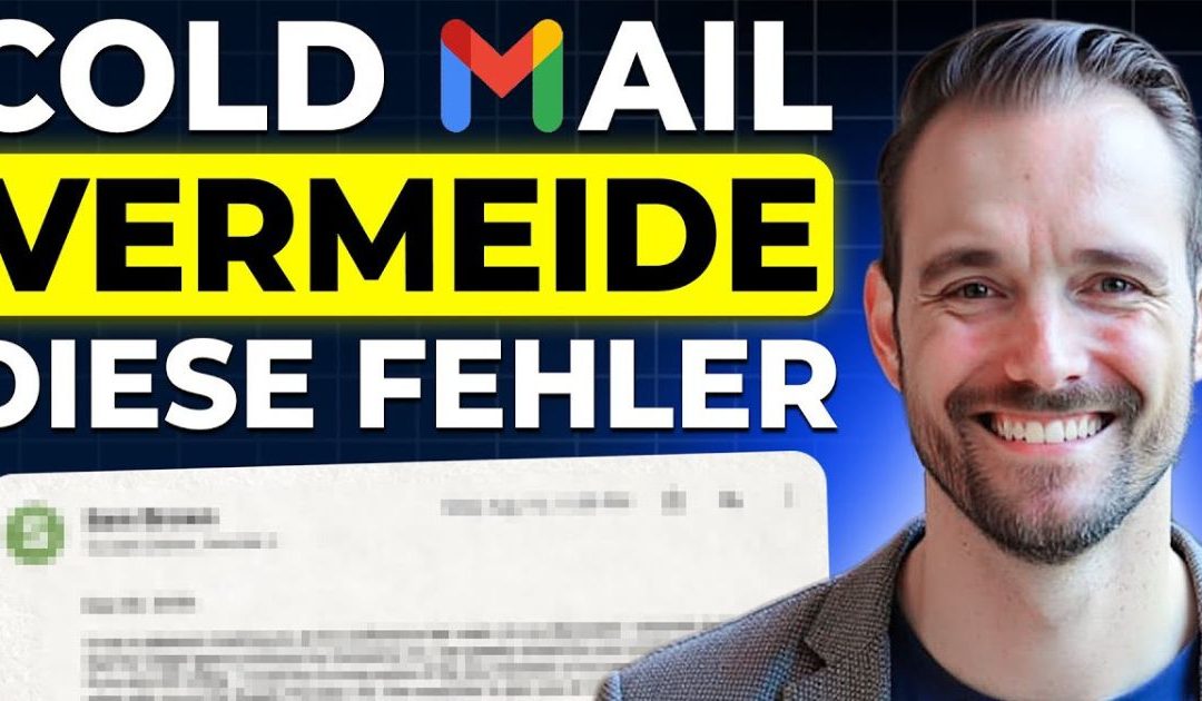 Cold Mail Fehler im B2B Vertrieb: Warum deine Kaltakquise per E-Mail nicht funktioniert